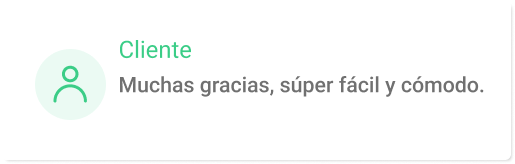 En esta imagen podemos ver el mensaje recibido por el cliente, quien responde:: “Muchas gracias, súper fácil y cómodo”.